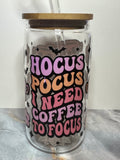 Hocus Pocus I Need Coffee to Focus Glass Can Cup